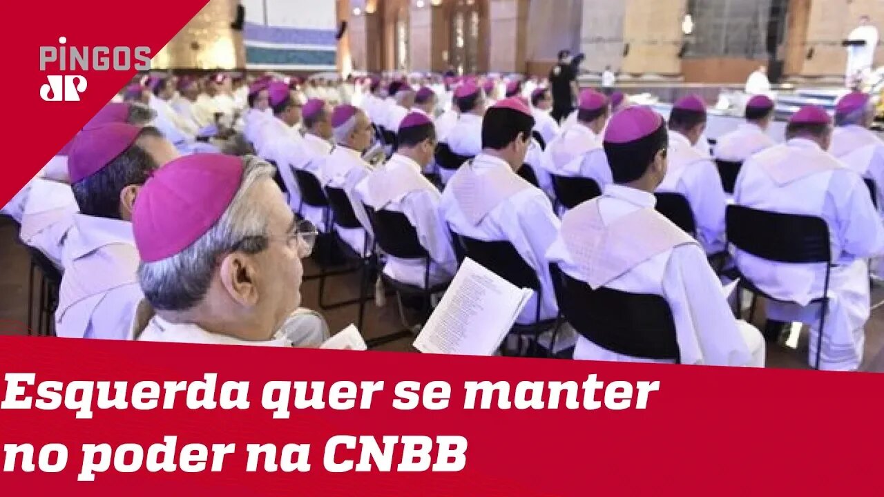 Esquerda quer se manter no poder na CNBB