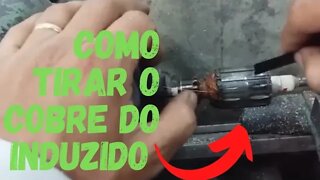 COMO TIRAR O COBRE DE UM INDUZIDO