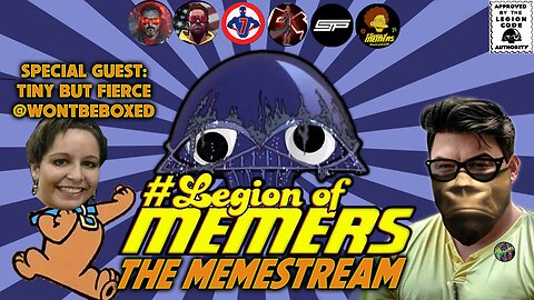 Legion Of Memers Memestream Ep. 92 Tiny But Fierce