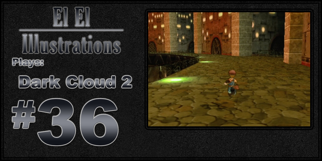 El El Plays Dark Cloud 2 Episode 36: Solo Mission