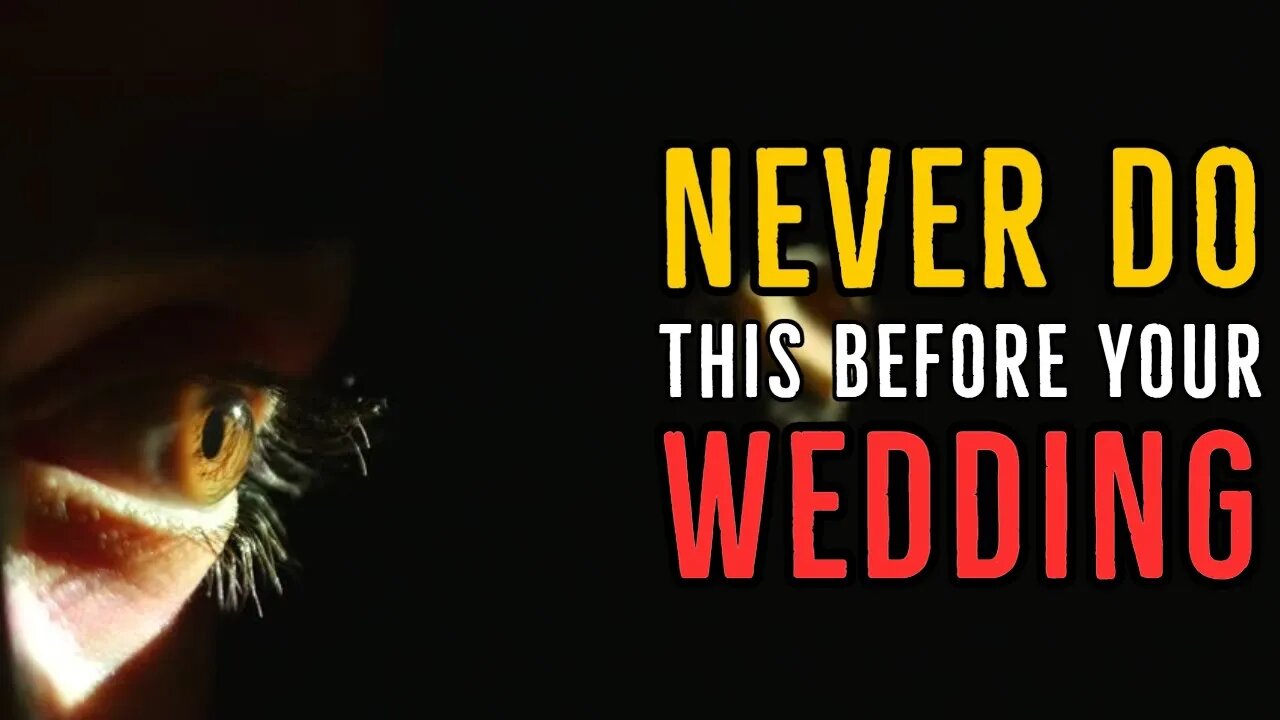 YOU'LL BE GLAD YOU NEVER DID THIS || MUST WATCH FOR EVERY ENGAGED PERSON ||