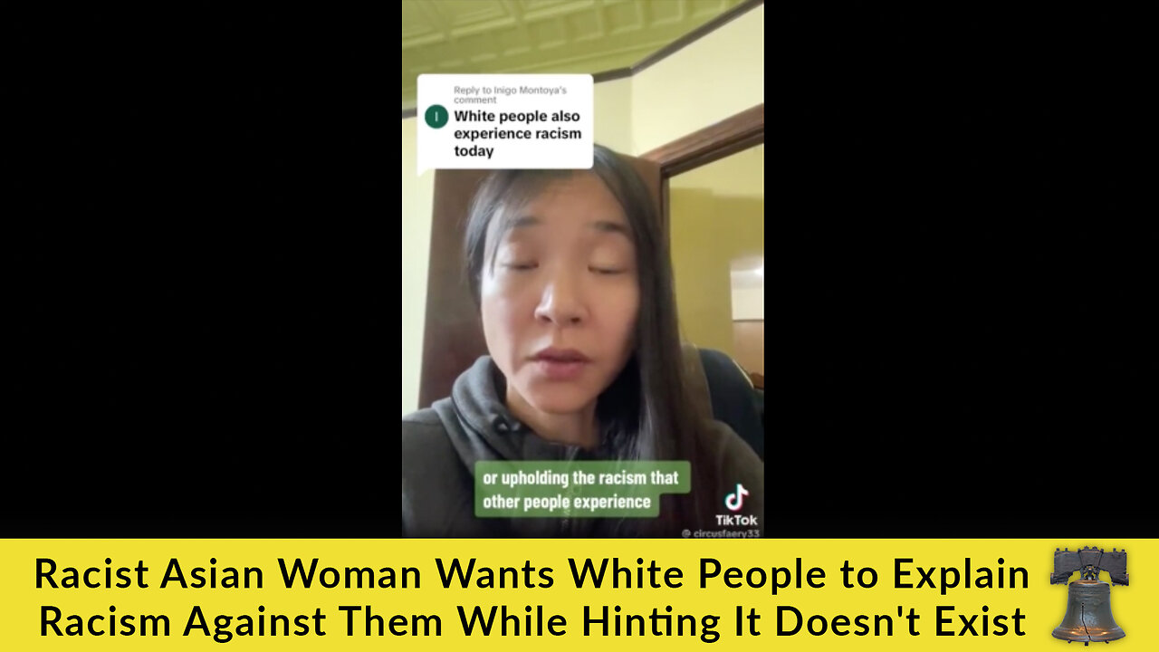 Racist Asian Woman Wants White People to Explain Racism Against Them While Hinting It Doesn't Exist