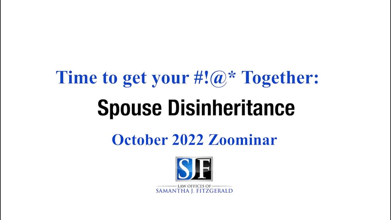 October 2022 Zoominar - Spouse Disinheritance