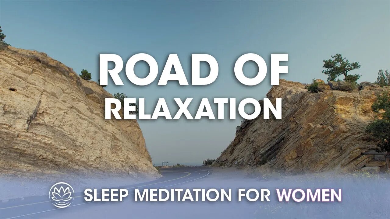 Road of Relaxation // Sleep Meditation for Women