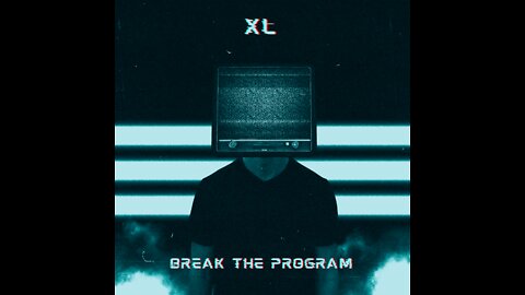 XL - BREAK THE PROGRAM [AUDIO]