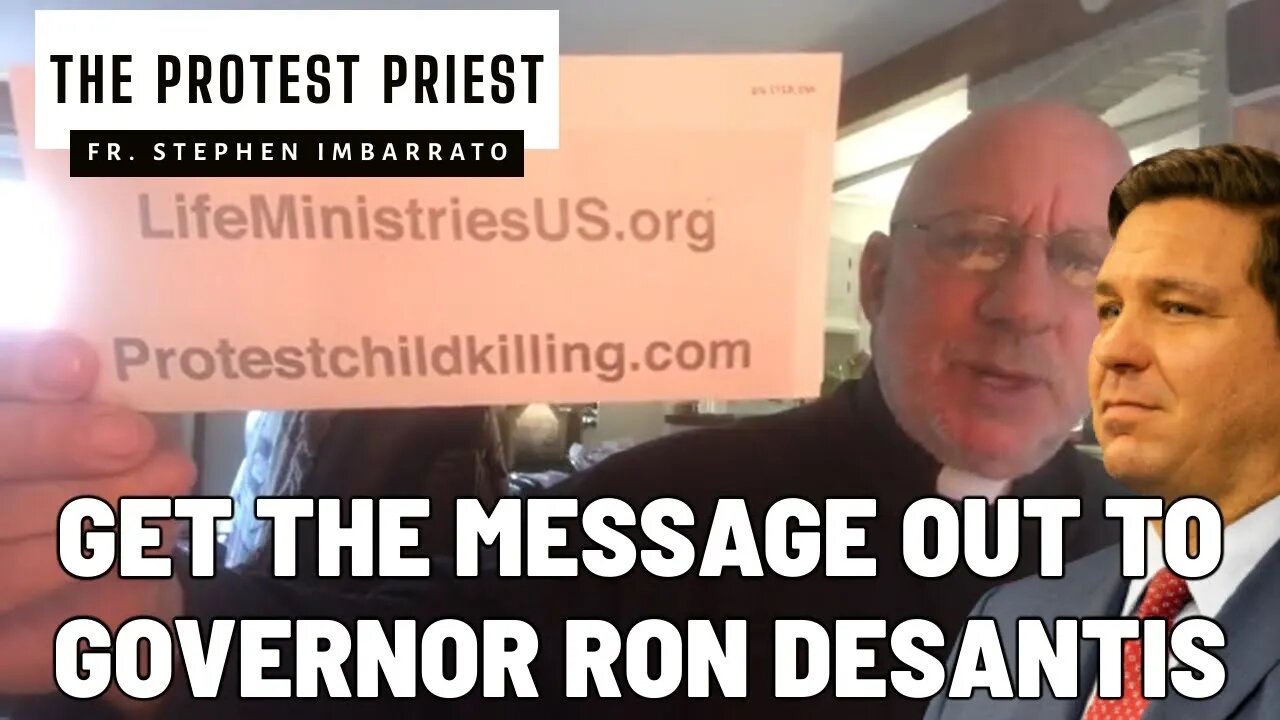 Get the Message Out to Gov. Ron DeSantis | THE PROTEST PRIEST