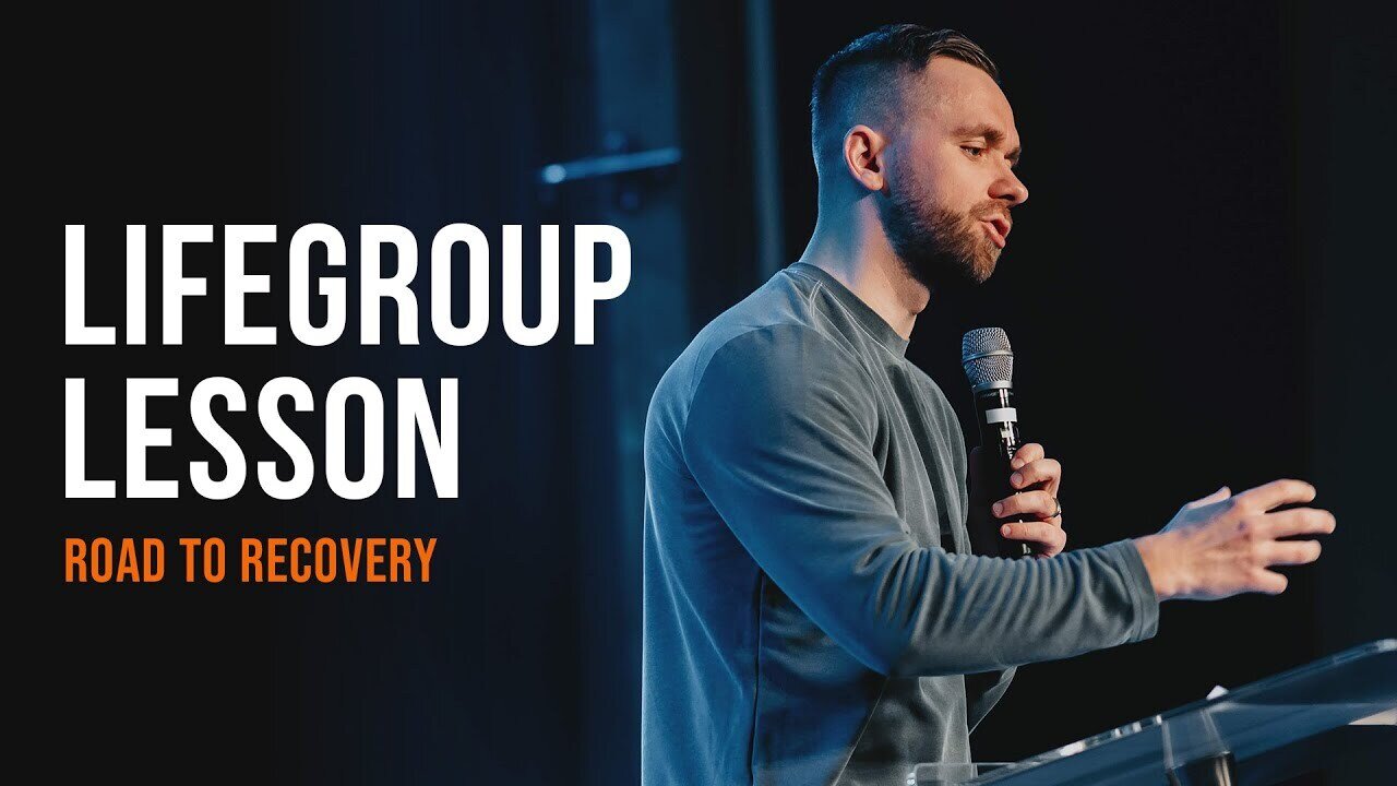 Life Group Lesson - Road to Recovery (2020)