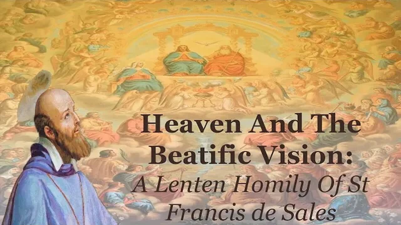 Heaven And The Beatific Vision A Lenten Homily Of St Francis de Sales