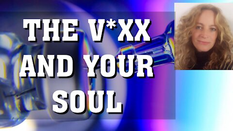 The JAB | Spiritual & energetic consequences of the V | Its your soul they are after | WATCH & SHARE