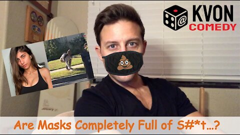 Masks: Keep You Safe or Full of S#*T ? 😷💩 (comedian K-von asks YOU to VOTE in the comments)