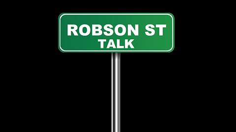 Robson Street Talk June 23, 2024