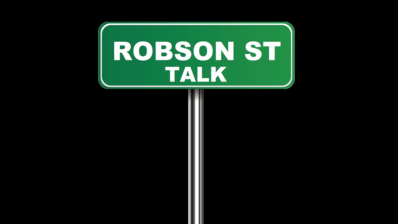 Robson Street Talk June 23, 2024