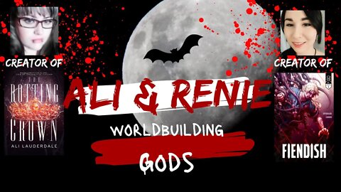 Ali & Renie: BUILDING WORLDS- Gods and spirits!