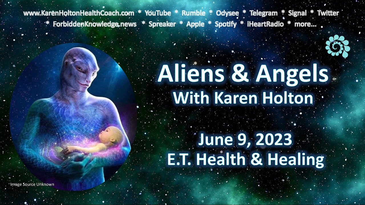 Aliens & Angels June 9, 2023 - E.T. HEALTH & HEALING