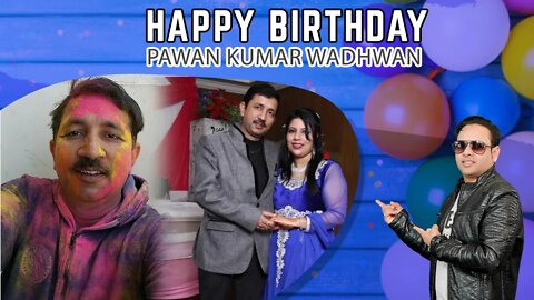 I Hope the Coming Years Bring Even More Happiness and Health, Pawan Kumar Wadhwan Ji