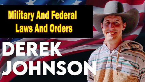 Derek Johnson BIG Intel Nov 23: "Military And Federal Laws And Orders"