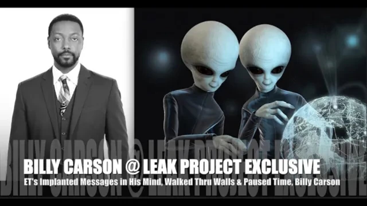 ET's Walked Thru Walls & Paused Time, Implanted Messages in His Mind, Billy Carson