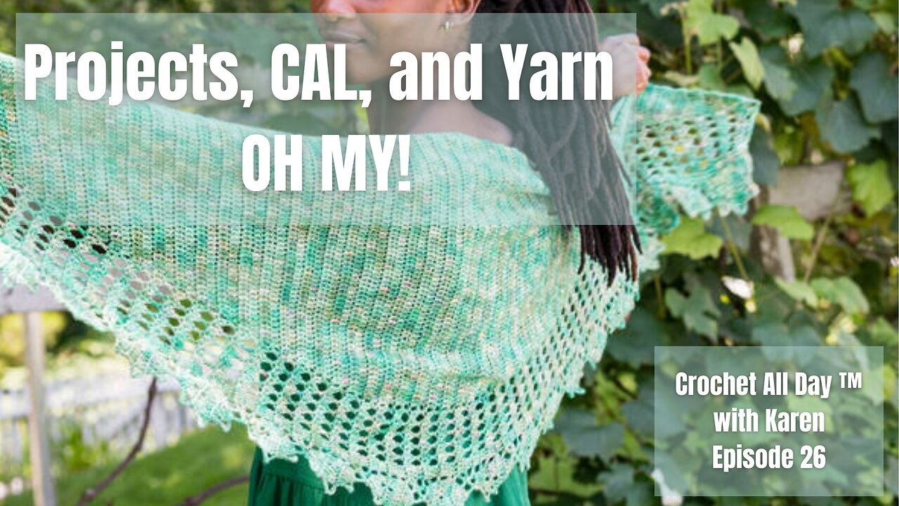 Crochet All Day ™ Podcast with Karen - Episode 26