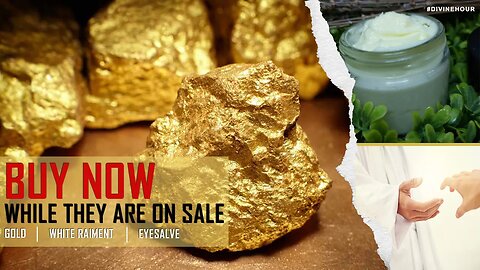 BUY NOW! WHILE THEY ARE ON SALE: GOLD, WHITE RAIMENT, EYESALVE