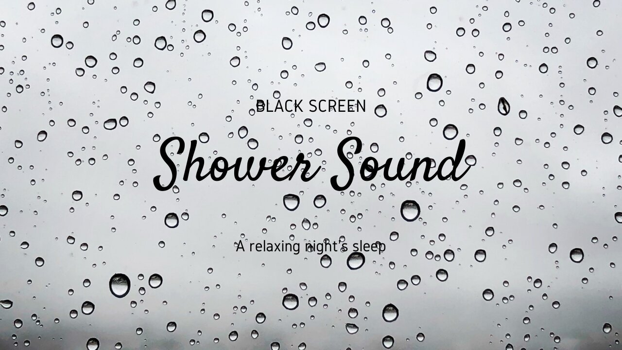 Shower sound to relax, meditate and sleep.(Black Screen)