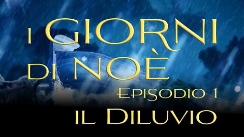 Il diluvio - I giorni di Noè