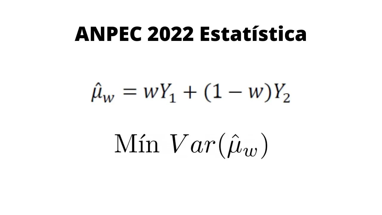 ANPEC 2022 QUESTÃO 1 ESTATÍSTICA