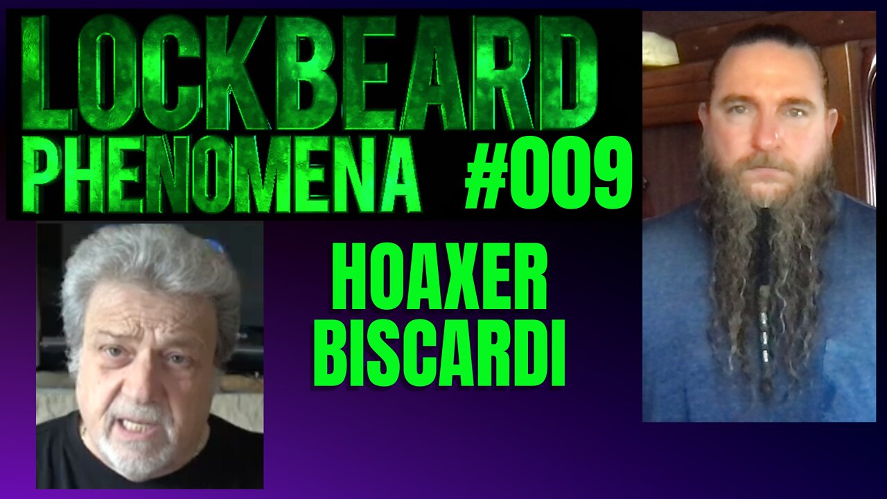 LOCKBEARD PHENOMENA #009. Hoaxer Biscardi