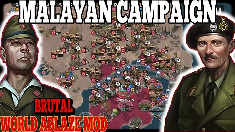 MALAYAN CAMPAIGN BRUTAL! World Ablaze Mod