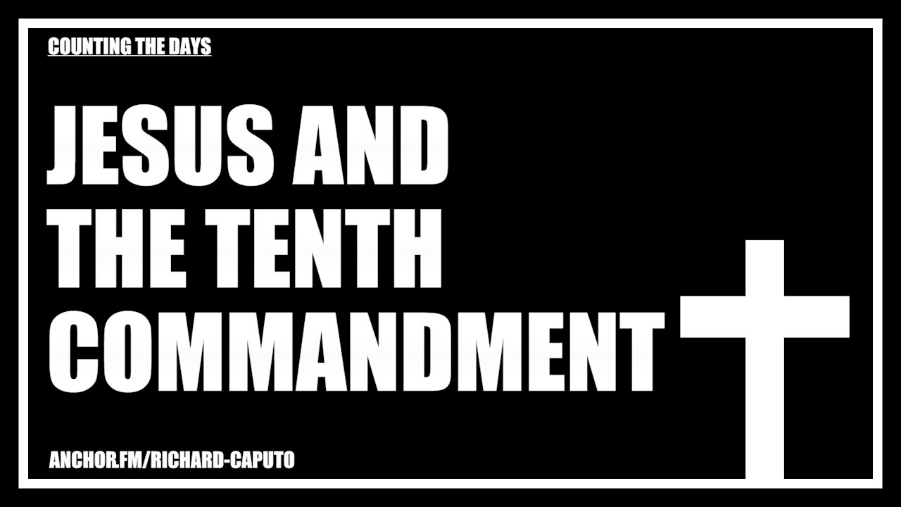 JESUS & The Tenth Commandment