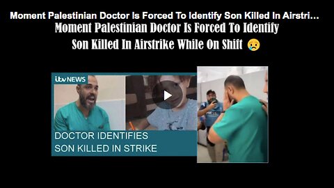 Palestinian doctor identifying his son killed in airstrike