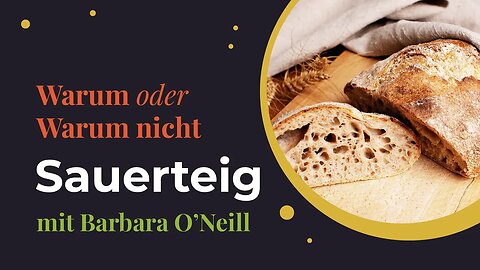 Sauerteig # Warum oder warum nicht? # Barbara O'Neill