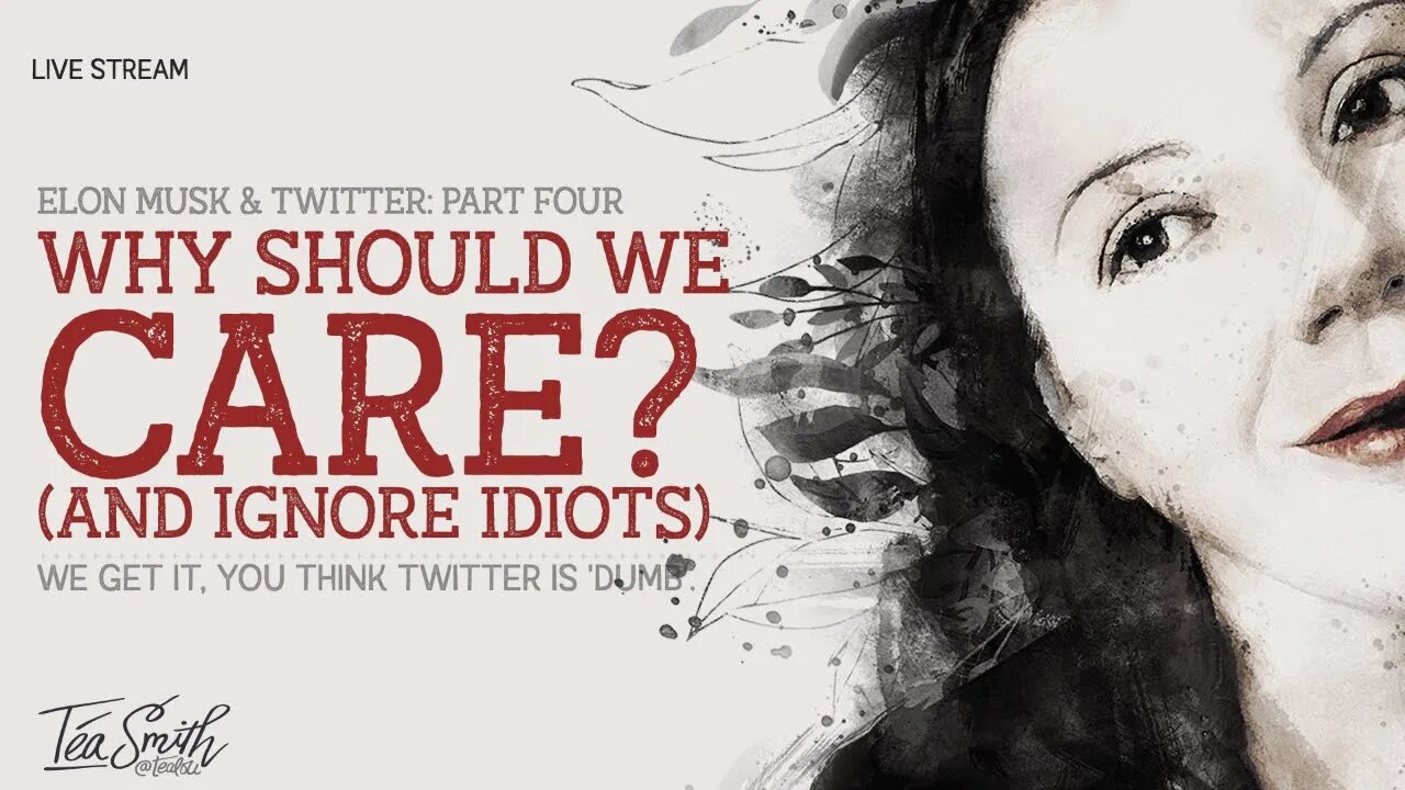 Elon Musk & Twitter Part Four: We get it, you're above it all. Why you should care.