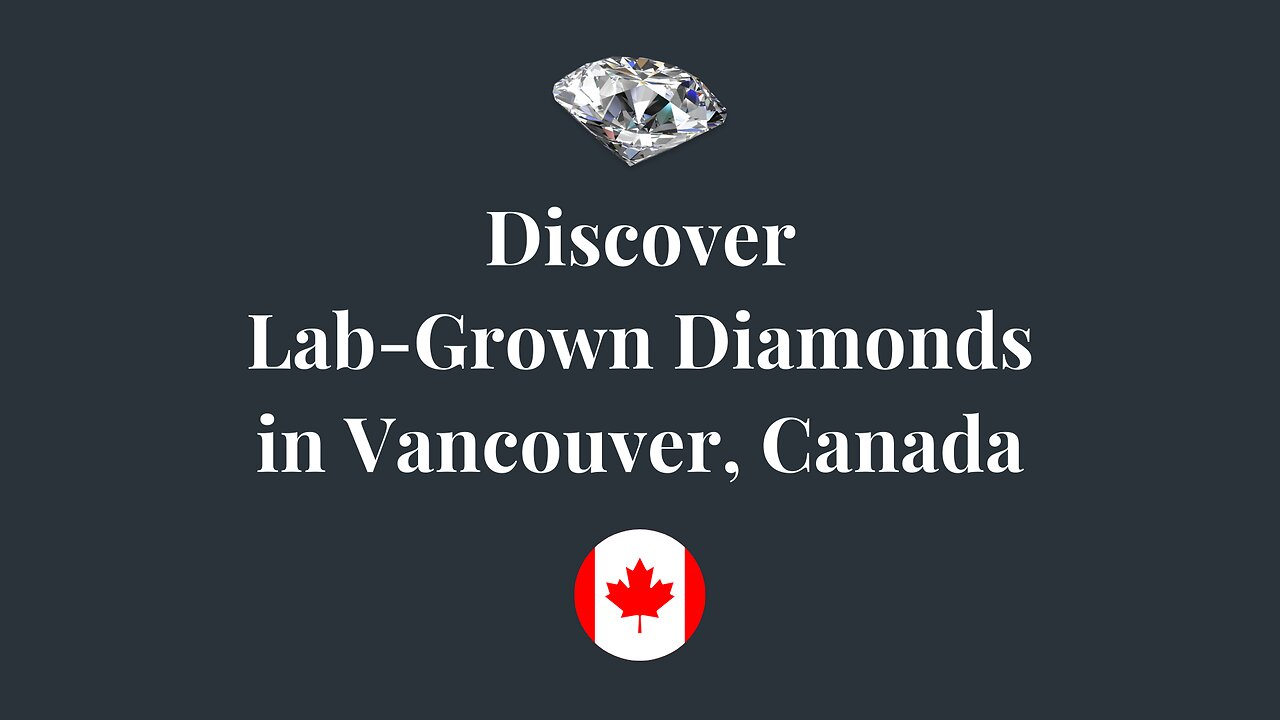 Lab-Grown Diamonds Canada | Lab-Created Diamonds Vancouver