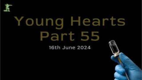 Young Hearts Part 55 - 16th June 2024