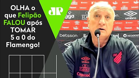 "É CLARO! 5 a 0 é um RESULTADO que..." OLHA o que Felipão FALOU após MASSACRE do Flamengo!