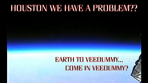 HOUSTON WE HAVE A PROBLEM!