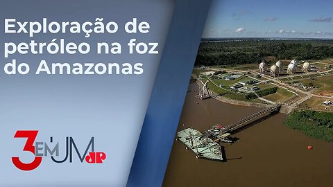 Petrobras solicita reconsideração sobre licenças na Amazônia