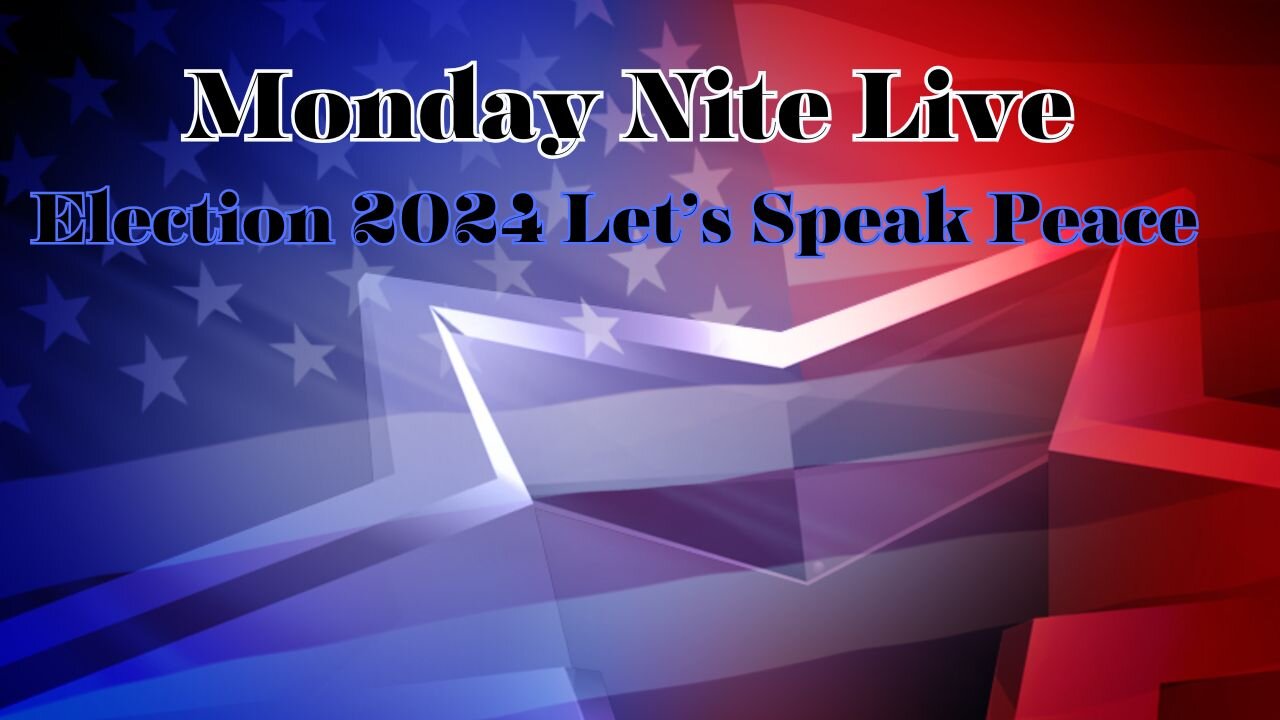 Monday Night Live: Election 2024: Let's Speak Peace