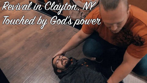 Revival in Clayton, NY Day 2 || Touched by God's Power