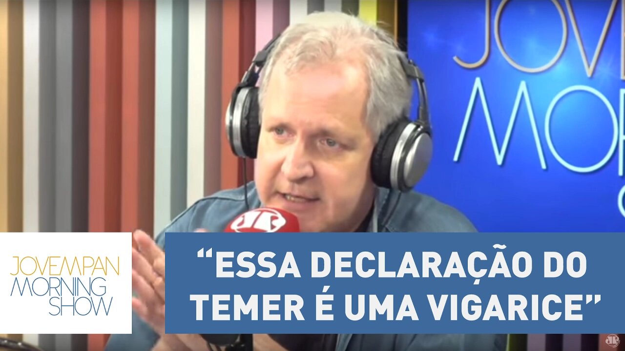 Augusto Nunes: “Essa declaração do Temer é uma vigarice” | Morning Show