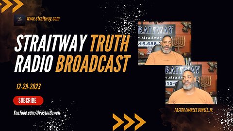 Straitway Truth Radio Broadcast 2023-12-29