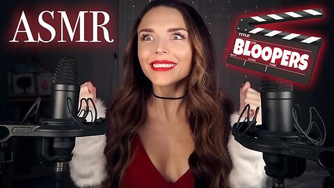 ASMR BLOOPERS