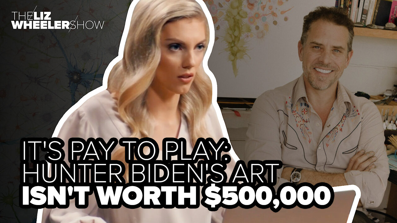 IT'S PAY TO PLAY: Hunter Biden's art isn't worth $500,000