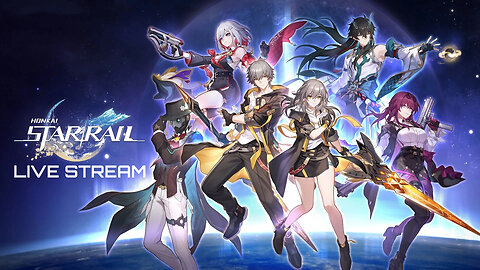 HONKAI: STAR RAIL LIVE STREAM