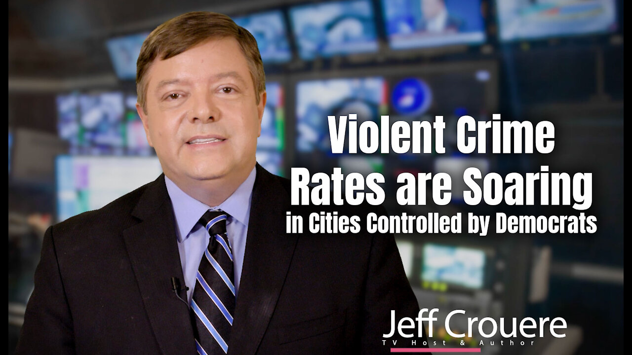 Violent Crime Rates are Soaring in Cities Controlled by Democrats