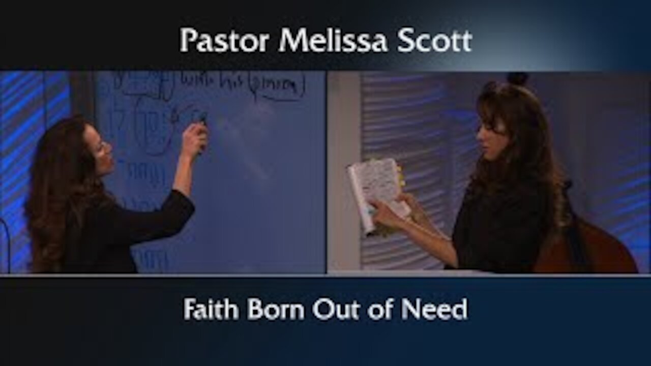 Hebrews 11:6 Faith Born Out of Need by Pastor Melissa Scott, Ph.D.