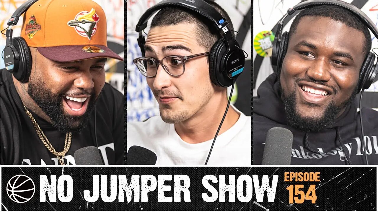 The No Jumper Show Ep. 154 pt. 2