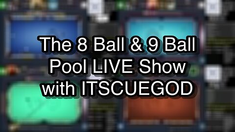 The 8 Ball & 9 Ball Pool LIVE Show with ITSCUEGOD