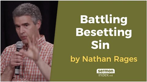 Battling Besetting Sin by Nathan Rages