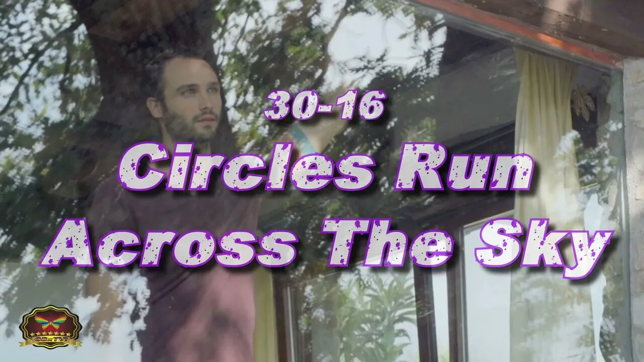 30-16 Circles Run Across The Sky (OFFICIAL MUSIC VIDEO)